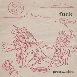 Fuck - Pretty...Slow (Reissue) (LP)