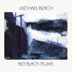 Michael Beach - Big Black Plume (LP)
