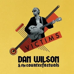 Dan Wilson & The Counterfac... - Victims (LP)