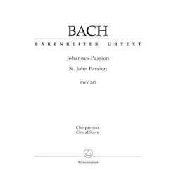 BACH J.S.:ST.JOHN PASSION BWV 245 CHORAL SCORE