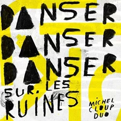 Michel Cloup Duo - Danser Danser Danser Sur Les Ruines (LP)