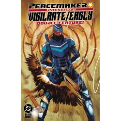 Peacemaker Presents: The Vigilante/Eagly Double Feature!