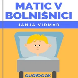 AUDIBOOK Avdio knjiga: Matic v bolnišnici