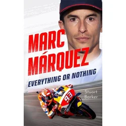 Marc Marquez: Everything or Nothing