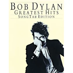 BOB DYLAN GREAtest HITS SONGTAB EDITION