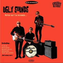 Ugly Sounds - Never Say Im Doomed... (LP)