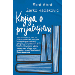 Knjiga o prijateljstvu - Skot Abot i Žarko Radaković ( 11170 )