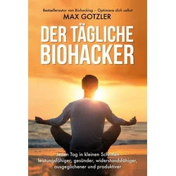 Der tägliche Biohacker