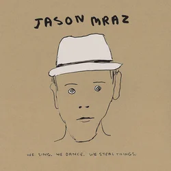 Jason Mraz - We Sing. We Dance. We Steal Things. (3 LP)