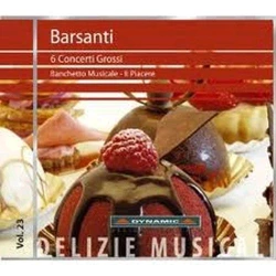 BARSANTI:6 CONCERTI GROSSI