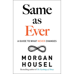 Same as Ever: A Guide to What Never Changes
