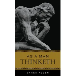 As a Man Thinketh