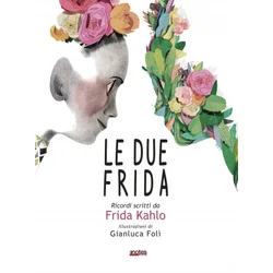 due Frida. Ricordi scritti da Frida Kahlo