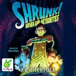 AUDIBOOK Avdio knjiga: Shrunk! Mayhem and Meteorites