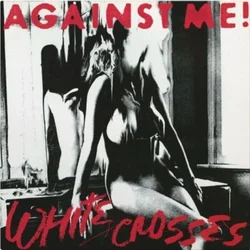 Against Me! - White Crosses (LP)