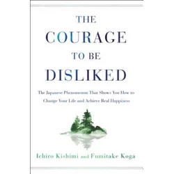 Courage to Be Disliked