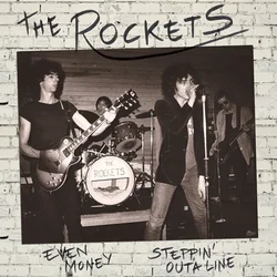 The Rockets - Even Money/Steppin Outa Line (7)