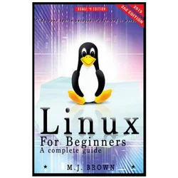 Linux: Linux Command Line - A Complete Introduction To The Linux Operating System And Command Line (With Pics)