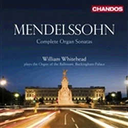 MENDELSSOHN:COMPLETE ORGAN SONATAS