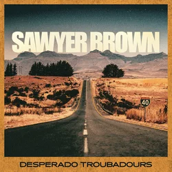 Sawyer Brown - Desperado Troubadours (LP)