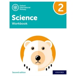 Oxford International Primary Science Second Edition: Workbook 2