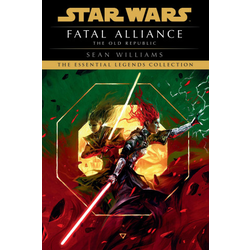Fatal Alliance: Star Wars Legends (the Old Republic)