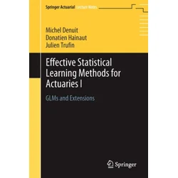 Effective Statistical Learning Methods for Actuaries I