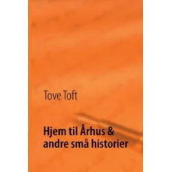Hjem til Arhus & andre sma historier