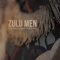 Zulu Men - Dont Give Up (LP)