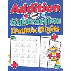 Addition and Subtraction Double Digits | Kids Ages 7-9 | Adding and Subtracting Maths Activity Workbook | 110 Timed Maths Test Drills | Grade 1, 2, 3,