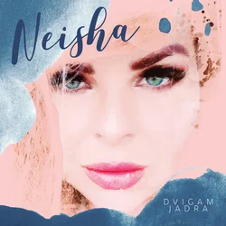 posneti mediji NEISHA - DVIGAM JADRA, (699675)