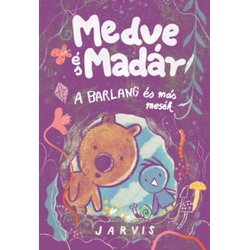 Medve és Madár - A barlang és más mesék