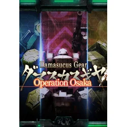Damascus Gear Operation Osaka HD Edition Steam Key GLOBAL