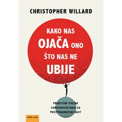 Kako nas ojača ono što nas ne ubije