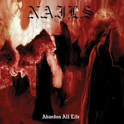 Nails - Abandon All Life (Reissue) (20th Anniversary Edition) (Limited Edition) (LP)