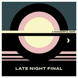 Late Night Final - A Wonderful Hope (Limited Edition) (LP)