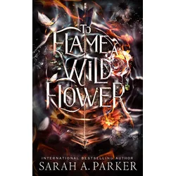 To Flame a Wild Flower