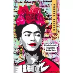 Frida - Najobuhvatnija biografija Fride Kalo
