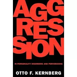 Aggression in Personality Disorders and Perversions