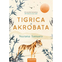 Tigrica i akrobata - Suzana Tamaro