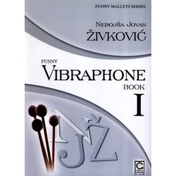 ŽIVKOVIĆ:FUNNY VIBRAPHONE BOOK 1