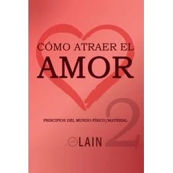 Cómo atraer el Amor 2