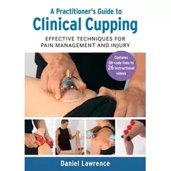 Practitioners Guide to Clinical Cupping