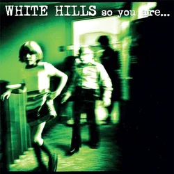White Hills - So You Are... So Youll Be (Limited Edition) (LP)