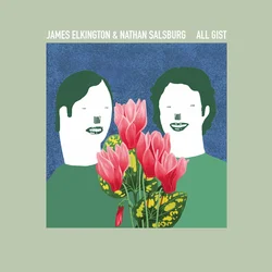James Elkington & Nathan Salsburg - All Gist (LP)