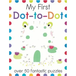 My First Dot-To-Dot: Over 50 Fantastic Puzzles