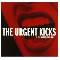 The Urgent Kicks - In The Wrong Place EP. (LP)