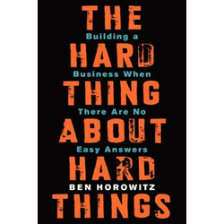 The Hard Thing about Hard Things