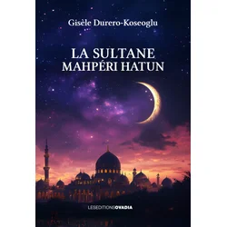 La Sultane Mahpéri Hatun