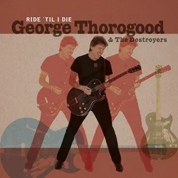George Thorogood - Ride Til I Die (Numbered) (LP + CD)